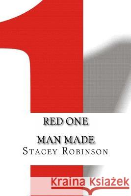 Red One: Man Made MS Stacey a. Robinson 9781483974354 Createspace - książka