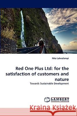 Red One Plus Ltd: for the satisfaction of customers and nature Nita Lahnalampi 9783838367859 LAP Lambert Academic Publishing - książka