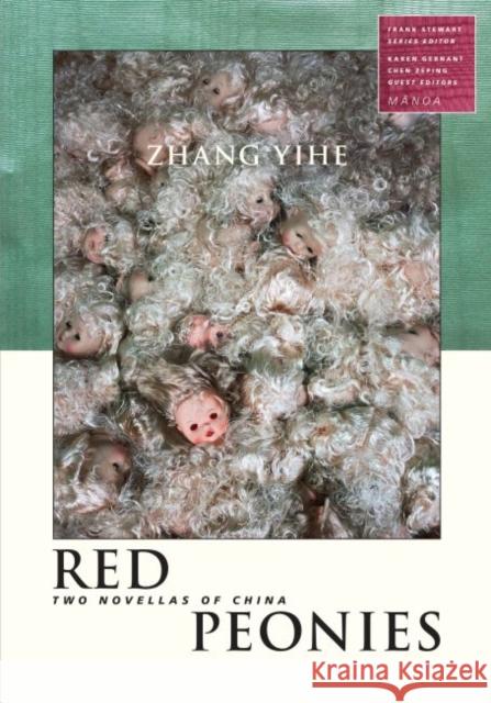 Red Peonies: Two Novellas of China Zhang Yihe Frank Stewart Karen Gernant 9780824872878 University of Hawaii Press - książka