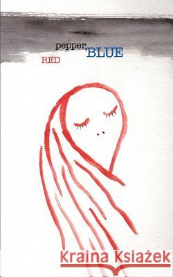 Red Pepper, Blue Joseph B. Raimond 9783738650136 Books on Demand - książka