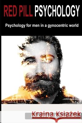 Red Pill Psychology: Psychology for men in a gynocentric world Paul Elam Peter Wright 9781549835162 Independently Published - książka