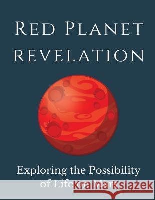 Red Planet Revelation: Uncovering the Potential for Life on Mars Luke Phil Russell   9781803621111 Eclectic Editions Limited - książka