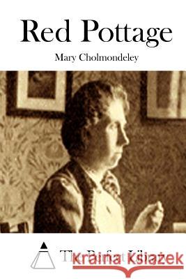 Red Pottage Mary Cholmondeley The Perfect Library 9781511449465 Createspace - książka