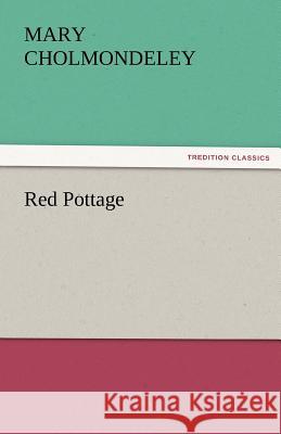 Red Pottage Mary Cholmondeley   9783842476974 tredition GmbH - książka