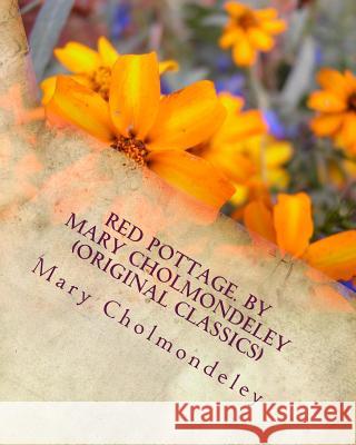 Red pottage. By Mary Cholmondeley (Original Classics) Cholmondeley, Mary 9781530620456 Createspace Independent Publishing Platform - książka