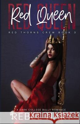 Red Queen: A College Bully Romance (Red Thorns Crew Book 3) Rebel Hart 9781947425262 Amore Publishing - książka