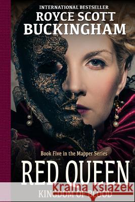 Red Queen: Kingdom of Blood (Mapper Book 5) Royce Buckingham 9781545030608 Createspace Independent Publishing Platform - książka