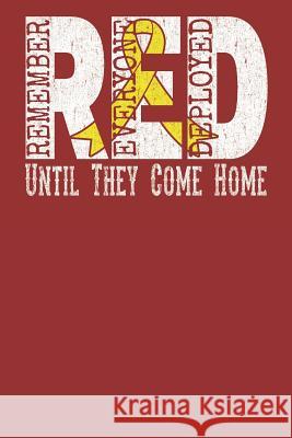 Red Remember Everyone Deployed: Until They Come Home Elderberry's Designs 9781726795265 Independently Published - książka
