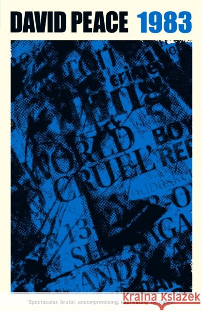 Red Riding 1983: 'Unforgettable' Sunday Times Best Novels of the 21st Century David Peace 9781781259924 Profile Books Ltd - książka