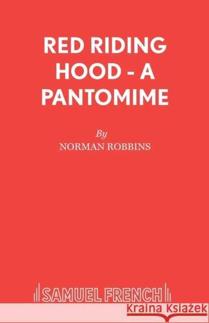 Red Riding Hood - A Pantomime Norman Robbins 9780573064999 SAMUEL FRENCH - książka