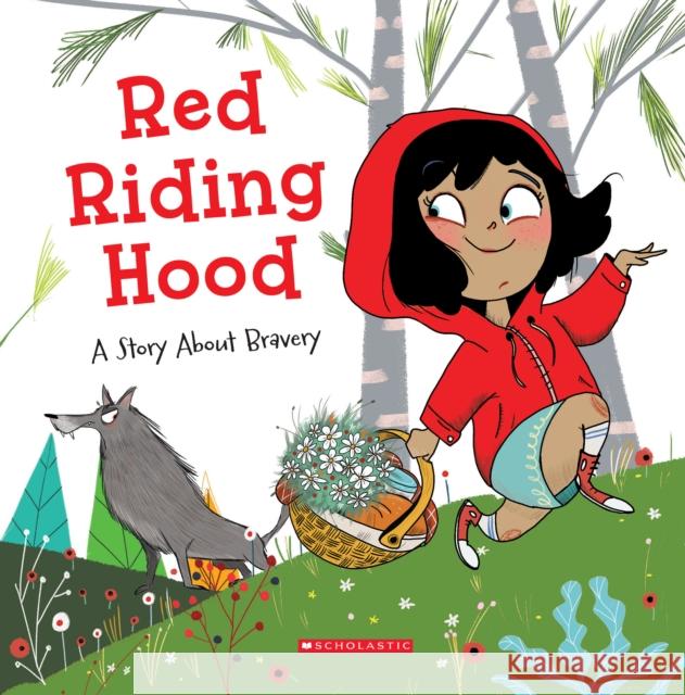 Red Riding Hood: A Story About Bravery  9780531246221 C. Press/F. Watts Trade - książka