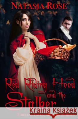 Red Riding Hood and the Stalker Natasja Rose 9781544219899 Createspace Independent Publishing Platform - książka