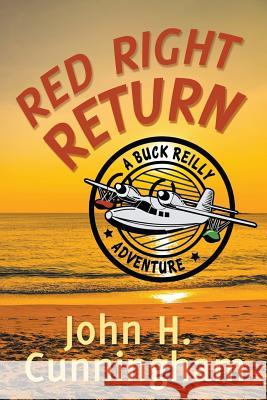 Red Right Return (Buck Reilly Adventure Series) John H. Cunningham 9780985442255 Greene Street, LLC - książka