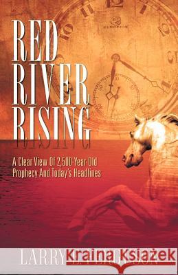 Red River Rising Larry E Ferguson 9781604771947 Xulon Press - książka