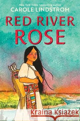 Red River Rose Carole Lindstrom 9781547612482 Bloomsbury Publishing PLC - książka