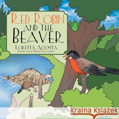 Red Robin and the Beaver Loretta Acosta 9781543429787 Xlibris - książka