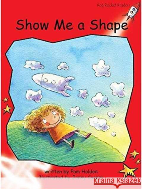 Red Rocket Readers: Early Level 1 Fiction Set A: Show Me a Shape Big Book Edition (Reading Level 4/F&P Level B)  9781776541607 Flying Start Books - książka