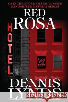 Red Rosa: #13 in the Edgar Award-winning Dan Fortune mystery series Lynds, Dennis 9781941517253 Canning Park Press - książka