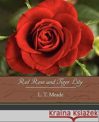 Red Rose and Tiger Lily L. T. Meade 9781438573922 Book Jungle - książka