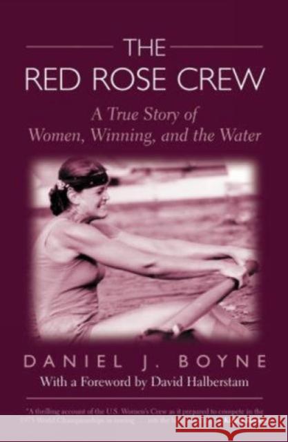 Red Rose Crew: A True Story of Women, Winning, and the Water Boyne, Daniel 9781592287581 Lyons Press - książka