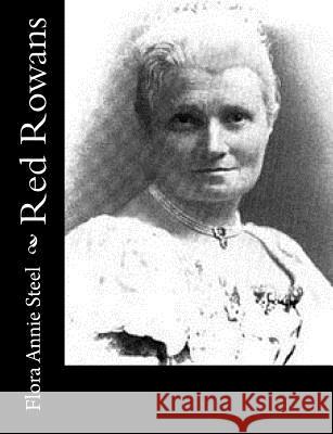 Red Rowans Flora Annie Steel 9781519114051 Createspace - książka