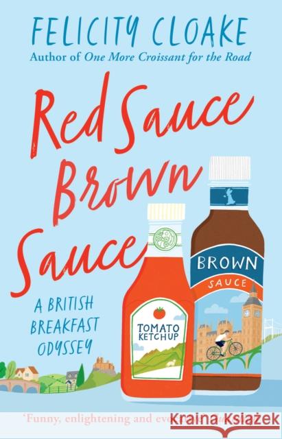 Red Sauce Brown Sauce: A British Breakfast Odyssey Felicity Cloake 9780008413668 HarperCollins Publishers - książka