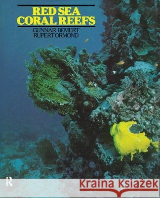 Red Sea Coral Reefs Gunnar Bemert R. Ormond Bemert 9780710300072 Routledge - książka