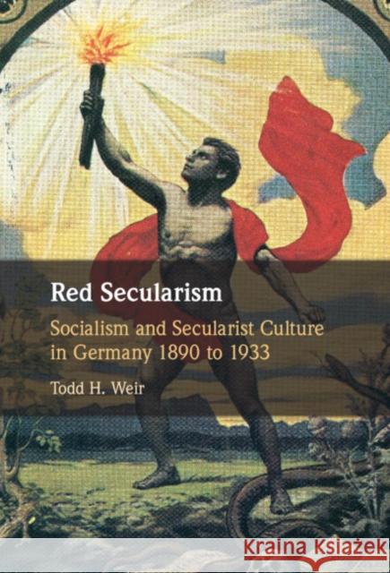 Red Secularism Todd H. (Rijksuniversiteit Groningen, The Netherlands) Weir 9781107132030 Cambridge University Press - książka