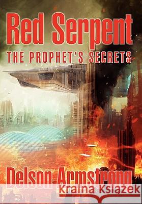 Red Serpent: The Prophet's Secrets Armstrong, Delson 9780982952337 9ine Inc. - książka