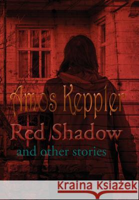 Red Shadow and Other Stories Amos Keppler 9788291693231 Midnight Fire Media - książka
