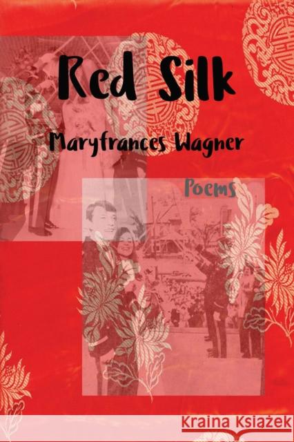 Red Silk: Poems Maryfrances Wagner 9781943491346 University of Arkansas Press - książka