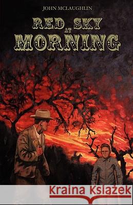 Red Sky at Morning John D McLaughlin, Jonathan L McLaughlin 9780615334936 John McLaughlin Books - książka