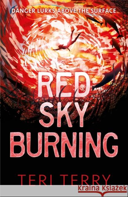 Red Sky Burning Teri Terry 9781444955101 Hachette Children's Group - książka