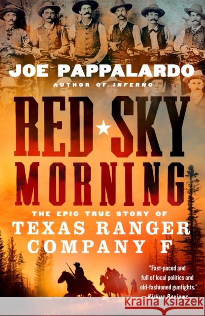 Red Sky Morning: The Epic True Story of Texas Ranger Company F Joe Pappalardo 9781250887375 St. Martin's Publishing Group - książka