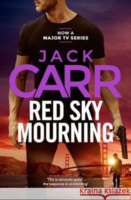 Red Sky Mourning: The unmissable new James Reece thriller from New York Times bestselling author Jack Carr Jack Carr 9781398530195 Simon & Schuster Ltd - książka