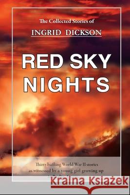 Red Sky Nights: The Collected Stories of Ingrid Dickson Ingrid Dickson Echoludo                                 Gray L 9781733431811 Echoludo - książka