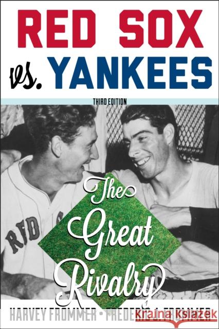 Red Sox vs. Yankees: The Great Rivalry, Third Edition Frommer, Harvey 9781589799189 Taylor Trade Publishing - książka