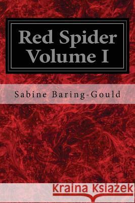 Red Spider Volume I Sabine Baring-Gould 9781545296189 Createspace Independent Publishing Platform - książka