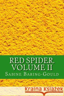 Red Spider. Volume II Sabine Baring-Gould 9781545425800 Createspace Independent Publishing Platform - książka