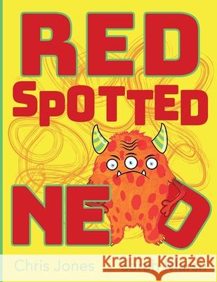 Red Spotted Ned Chris Jones Sarah Marsh 9780957439252 Yearn to Learn Ltd - książka