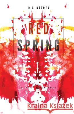 Red Spring D. J. Bodden 9781979769976 Createspace Independent Publishing Platform - książka