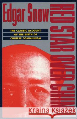 Red Star Over China: The Classic Account of the Birth of Chinese Communism Edgar R. Snow Snow 9780802150936 Grove/Atlantic - książka