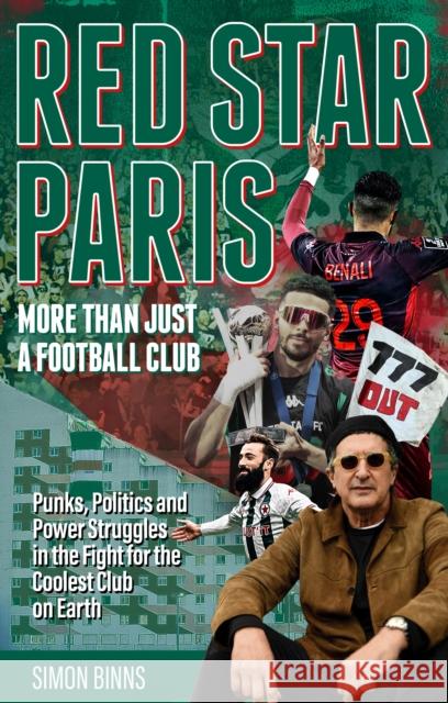 Red Star Paris, More Than Just a Football Club: Punks, Politics and Power Struggles in the Fight for the Coolest Club on Earth Simon Binns 9781836801979 Pitch Publishing Ltd - książka