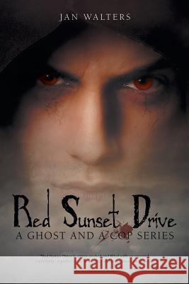 Red Sunset Drive: A Ghost and a Cop Series Jan Walters 9781532011177 iUniverse - książka