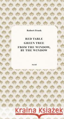Red Table / Green Tree / From the Window, by the Window Robert Frank 9783969993644 Steidl Publishers - książka