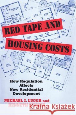 Red Tape and Housing Costs: How Regulation Affects New Residential Development  9780882851686 Centre for Urban Policy Research,U.S. - książka