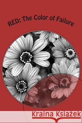 Red: The Color of Failure Carol Thompson 9781721628544 Createspace Independent Publishing Platform - książka
