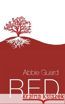 Red: The Republic: Book One Abbie Guard 9781496969439 Authorhouse - książka