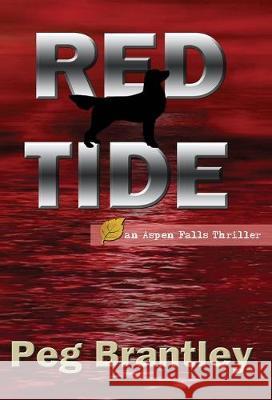 Red Tide (Aspen Falls Thrillers Book 1) Peg Brantley 9780985363888 Bark Publishing, LLC - książka