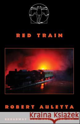 Red Train Robert Auletta 9780881457698 Broadway Play Publishing Inc - książka
